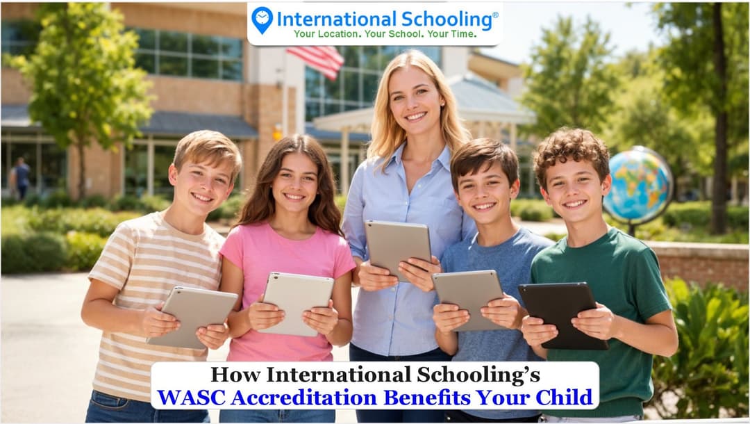 how-international-schooling-wasc-accreditation-benefits-your-child